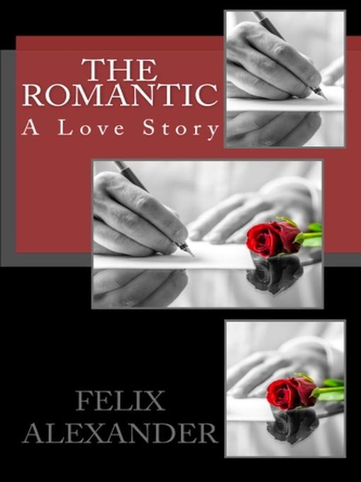 Title details for The Romantic by Felix Alexander - Available